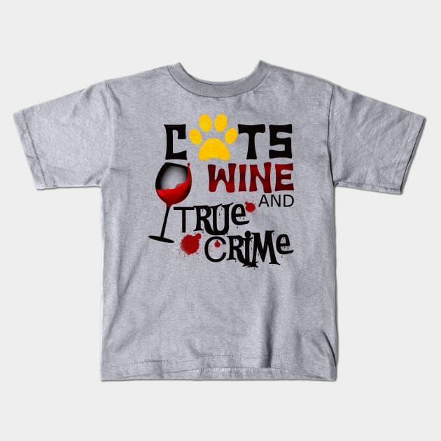 Cats wine and true crime Kids T-Shirt by BlackCatArtBB